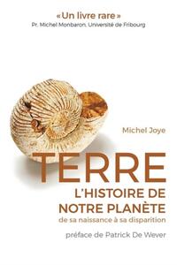 Terre, l'histoire de notre planète de sa naissance à sa disparition