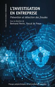 L'INVESTIGATION EN ENTREPRISE - PREVENTION ET DETECTION DES FRAUDES