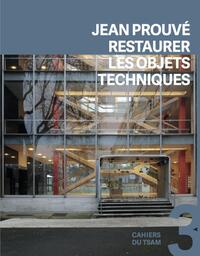 JEAN PROUVE - RESTAURER LES OBJETS TECHNIQUES