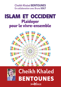 Islam et occident : Plaidoyer pour le vivre-ensemble