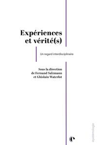 EXPERIENCE ET VERITE(S) - UN REGARD INTERDISCIPLINAIRE