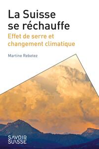 LA SUISSE SE RECHAUFFE - EFFET DE SERRE ET CHANGEMENT CLIMATIQUE