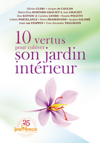 DIX VERTUS POUR CULTIVER SON JARDIN INTERIEUR