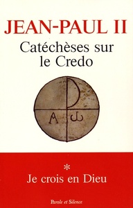 Catecheses sur le credo je crois en dieu t1