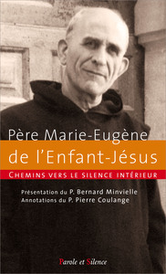 CHEMINS VERS LE SILENCE INTERIEUR AVEC LE PERE MARIE-EUGENE