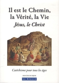 Il est le chemin la verite et la vie