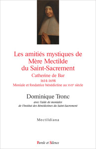 Les amities mystiques de mere mectilde du saint-sacrement