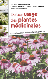 DU BON USAGE DES PLANTES MEDICINALES - 57 PLANTES ET LEUR MEILLEURE FORME GALENIQUE