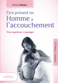 Etre présent en homme à l'accouchement