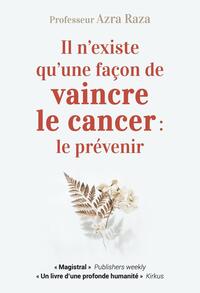 Il n'existe qu'une façon de vaincre le cancer : le prévenir