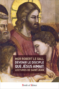 Devenir le disciple que Jésus aimait