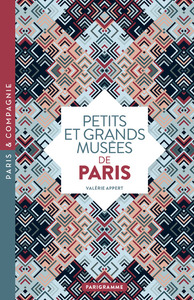 PETITS ET GRANDS MUSEES DE PARIS