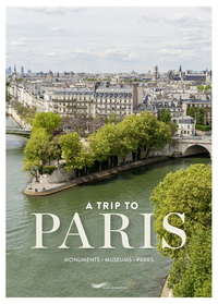 A trip to Paris - Monuments, museums, parks