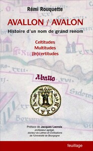 AVALLON, AVALON - HISTOIRE D'UN NOM DE GRAND RENOM