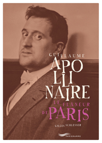 Guillaume Apollinaire, le flâneur de Paris