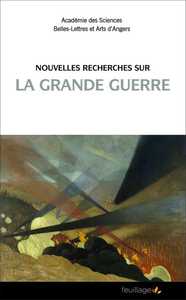 NOUVELLES RECHERCHES SUR LA GRANDE GUERRE - [JOURNEE, ANGERS], ARCHIVES DEPARTEMENTALES DE MAINE-ET-