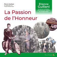 La passion de l'honneur - Étienne Guiliani, 1914-1997