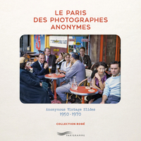 Le Paris des photographes anonymes - Anonymous Vintage Slides 1950-1970