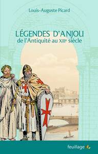 LEGENDES D'ANJOU DE L'ANTIQUITE AU XIIIE SIECLE