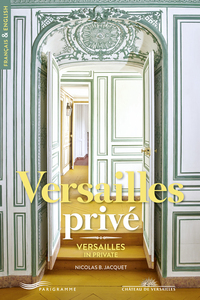 VERSAILLES PRIVE - VERSAILLES IN PRIVATE - EDITION BILINGUE FRANCAIS-ANGLAIS