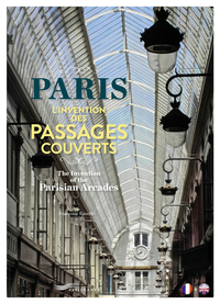PARIS L'INVENTION DES PASSAGES COUVERTS