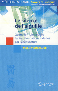 LE SILENCE DE L'AIGUILLE (COLLECTION MEDECINES D'ASIE - SAVOIRS & PRATIQUES)