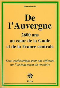 DE L'AUVERGNE 2600ANS AU CŒURS DE LA GAULLE ET DE LA FRANCE CENTRALE