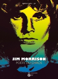 JIM MORRISON, POETE DU CHAOS