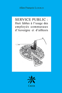 SERVICE PUBLIC : HUIT FABLES À L'USAGE DES EMPLOYÉS COMMUNAUX