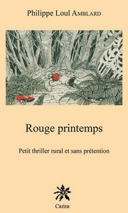 ROUGE PRINTEMPS - Petit thriller rural et sans prétention