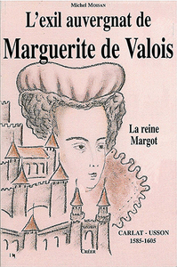 L'exil auvergnat de Marguerite de Valois