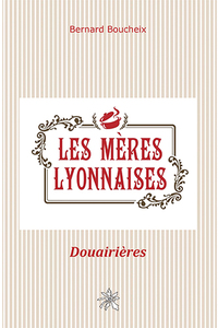 LES MERES LYONNAISES - DOUAIRIERES