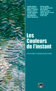 Les Couleurs De L'Instant - Nouvelles Impressionni