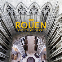 ROUEN INSOLITE ET SECRET (T3)