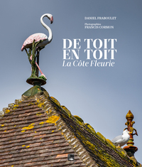 DE TOIT EN TOIT. LA COTE FLEURIE