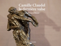 CAMILLE CLAUDEL, LA DERNIERE VALSE