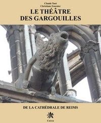 LE THEATRE DES GARGOUILLES DE LA CATHEDRALE DE REIMS