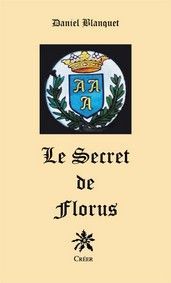 LE SECRET DE FLORUS