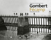 Gombert Fecamp Photographies 1864-1888