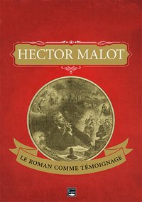 Hector Malot, Le Roman Comme Temoignage