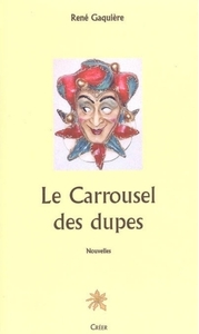 Le Carrousel des dupes - nouvelles