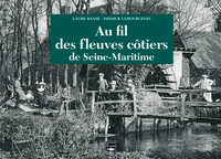 AU FIL FLEUVES COTIERS DE SEINE-MARITIME