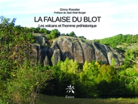 LA FALAISE DU BLOT - LES VOLCANS ET L'HOMME PREHISTORIQUE