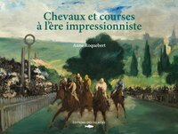 CHEVAUX ET COURSES A L'ERE IMPRESSIONNISTE