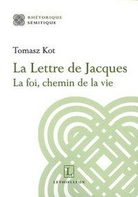 LA LETTRE DE JACQUES - LA FOI, CHEMIN DE LA VIE
