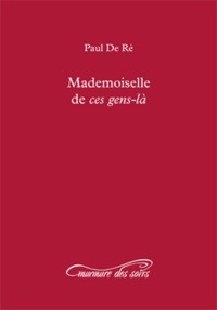 MADEMOISELLE DE CES GENS-LA