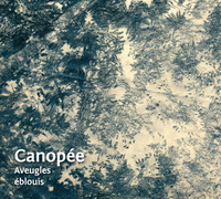 CANOPEE. AVEUGLES EBLOUIS