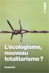 ECOLOGISME, NOUVEAU TOTALITARISME ? (L')