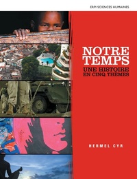 NOTRE TEMPS - UNE HISTOIRE EN CINQ THEMES