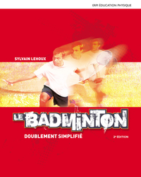 Le badminton doublement simplifié 2e Ed
